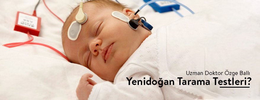 Özge Arıkan Yenidoğan Tarama Testi?